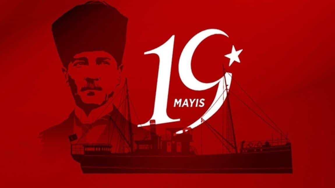 19 MAYIS ATATÜRK'Ü ANMA GENÇLİK VE SPOR BAYRAMI